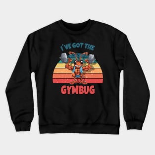 I´ve got the gym bug. fit for fun Crewneck Sweatshirt